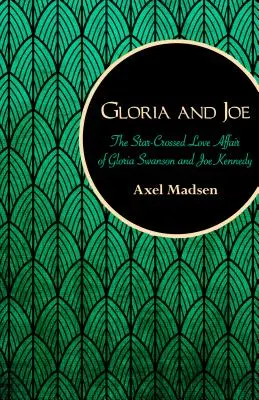 Gloria und Joe: Die Liebesbeziehung zwischen Gloria Swanson und Joe Kennedy - Gloria and Joe: The Star-Crossed Love Affair of Gloria Swanson and Joe Kennedy