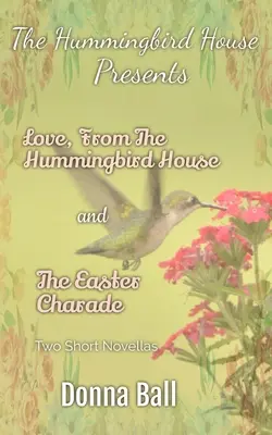 Das Kolibrihaus stellt vor: Liebe aus dem Kolibrihaus und Die Osterscharade - The Hummingbird House Presents: Love From the Hummingbird House and The Easter Charade