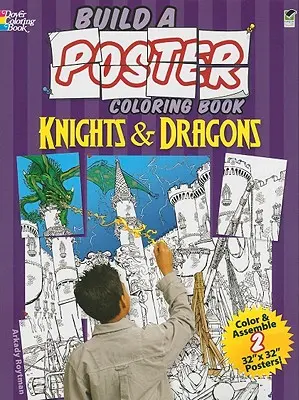 Bastel ein Poster Malbuch - Ritter & Drachen - Build a Poster Coloring Book--Knights & Dragons