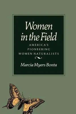 Frauen auf dem Feld: Amerikas Pionierinnen der Naturforschung - Women in the Field: America's Pioneering Women Naturalists