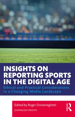 Einblicke in die Sportberichterstattung im digitalen Zeitalter: Ethische und praktische Erwägungen in einer sich wandelnden Medienlandschaft - Insights on Reporting Sports in the Digital Age: Ethical and Practical Considerations in a Changing Media Landscape