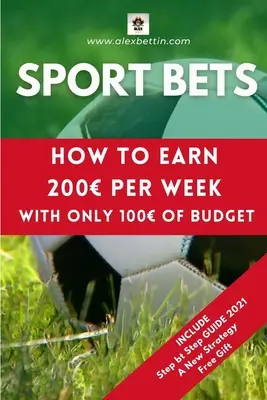 Sportwetten: Wie Sie mit nur 100 Euro pro Woche 200 Euro verdienen - Sport Bets: How to earn 200 per week with only 100 of budget