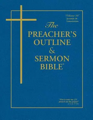 Prediger-Gliederung & Predigt-Bibel: Jeremia (30-52) & Klagelieder: King James Version - The Preacher's Outline & Sermon Bible: Jeremiah (30-52) & Lamentations: King James Version
