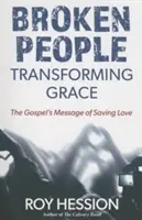 Zerbrochene Menschen, verwandelnde Gnade - Broken People, Transforming Grace