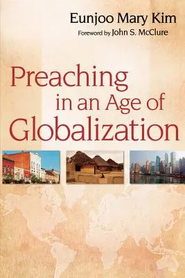 Predigen in einem Zeitalter der Globalisierung - Preaching in an Age of Globalization