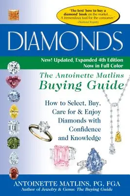 Diamanten (4. Auflage): Antoinette Matlins Kaufratgeber - Wie man Diamanten mit Vertrauen und Wissen auswählt, kauft, pflegt und genießt - Diamonds (4th Edition): The Antoinette Matlins Buying Guide-How to Select, Buy, Care for & Enjoy Diamonds with Confidence and Knowledge