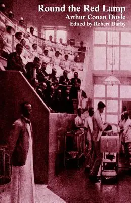 Rund um die rote Lampe und andere medizinische Schriften - Round the Red Lamp and Other Medical Writings