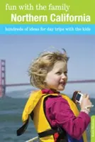 Spaß mit der Familie Nordkalifornien: Hunderte von Ideen für Tagesausflüge mit Kindern, achte Ausgabe - Fun with the Family Northern California: Hundreds Of Ideas For Day Trips With The Kids, Eighth Edition