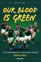 Unser Blut ist grün - Die Springboks in ihren eigenen Worten - Our Blood is Green - The Springboks in their Own Words