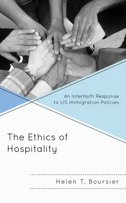 Die Ethik der Gastfreundschaft: Eine interreligiöse Antwort auf unsere Einwanderungspolitik - The Ethics of Hospitality: An Interfaith Response to Us Immigration Policies