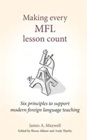 Jede Mfl-Stunde zählt: Sechs Prinzipien zur Unterstützung des modernen Fremdsprachenunterrichts - Making Every Mfl Lesson Count: Six Principles to Support Modern Foreign Language Teaching