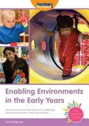 Enabling Environments in the Early Years - Vorkehrungen für qualitativ hochwertige und herausfordernde Lernerfahrungen in frühkindlichen Einrichtungen - Enabling Environments in the Early Years - Making Provision for High Quality and Challenging Learning Experiences in Early Years Settings