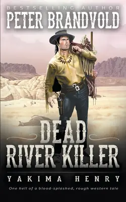 Dead River Killer: Ein Klassiker der Westernliteratur - Dead River Killer: A Western Fiction Classic