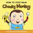 So füttern Sie Ihr freches Äffchen - How to Feed Your Cheeky Monkey