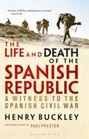 Das Leben und der Tod der spanischen Republik: Ein Zeuge des Spanischen Bürgerkriegs - The Life and Death of the Spanish Republic: A Witness to the Spanish Civil War
