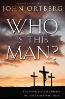 Wer ist dieser Mann?: Die unvorhersehbare Wirkung des unausweichlichen Jesus - Who Is This Man?: The Unpredictable Impact of the Inescapable Jesus