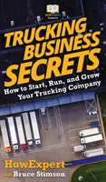 Trucking Business Secrets: Wie Sie Ihr Trucking-Unternehmen gründen, führen und ausbauen - Trucking Business Secrets: How to Start, Run, and Grow Your Trucking Company