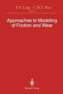 Ansätze zur Modellierung von Reibung und Abnutzung: Proceedings of the Workshop on the Use of Surface Deformation Models to Predict Tribology Behavior, Colum - Approaches to Modeling of Friction and Wear: Proceedings of the Workshop on the Use of Surface Deformation Models to Predict Tribology Behavior, Colum