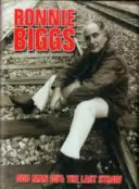 Ronnie Biggs: Außenseiter - Der letzte Strohhalm - Ronnie Biggs: Odd Man Out - The Last Straw