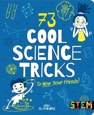 73 coole wissenschaftliche Tricks, um deine Freunde zu verblüffen! - 73 Cool Science Tricks to Wow Your Friends!