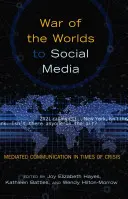 Vom Krieg der Welten zu den sozialen Medien: Mediale Kommunikation in Zeiten der Krise - War of the Worlds to Social Media: Mediated Communication in Times of Crisis