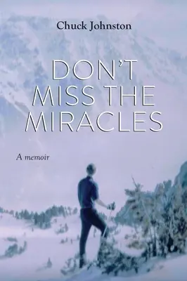 Verpassen Sie nicht die Wunder: Ein Erinnerungsbuch - Don't Miss the Miracles: A memoir