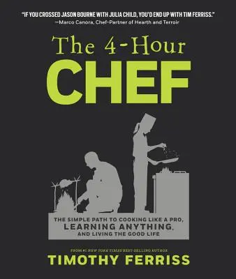 Der 4-Stunden-Koch: Der einfache Weg, um wie ein Profi zu kochen, alles zu lernen und das gute Leben zu leben - The 4-Hour Chef: The Simple Path to Cooking Like a Pro, Learning Anything, and Living the Good Life