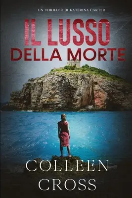 Il Lusso della Morte: Ein Thriller von Katerina Carter - Il Lusso della Morte: Un Thriller di Katerina Carter