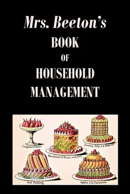 Mrs. Beeton's Buch der Haushaltsführung - Mrs. Beeton's Book of Household Management