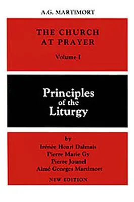 Kirche im Gebet: Band I: Grundsätze der Liturgie - Church at Prayer: Volume I: Principles of the Liturgy