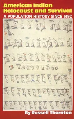 Holocaust und Überleben der amerikanischen Indianer, Band 186: Eine Bevölkerungsgeschichte seit 1492 - American Indian Holocaust and Survival, Volume 186: A Population History Since 1492