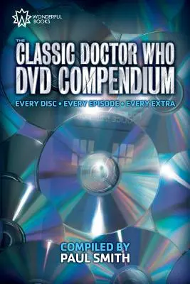 Das klassische Doctor Who DVD-Kompendium: Jede Disc - Jede Folge - Jedes Extra - The Classic Doctor Who DVD Compendium: Every disc - Every episode - Every extra