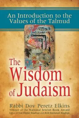 Die Weisheit des Judentums: Eine Einführung in die Werte des Talmuds - The Wisdom of Judaism: An Introduction to the Values of the Talmud