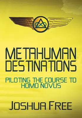 Metamenschliche Bestimmungsorte: Auf dem Weg zum Homo Novus - Metahuman Destinations: Piloting the Course to Homo Novus