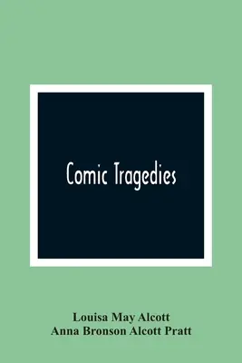 Komische Tragödien - Comic Tragedies