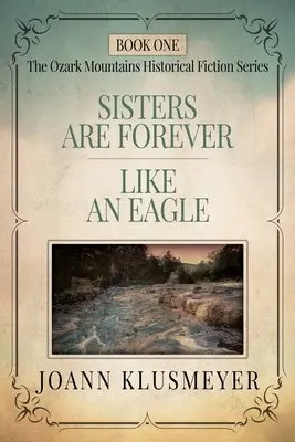 Schwestern sind für immer und Wie ein Adler: Eine Anthologie historischer Südstaatenromane - Sisters are Forever and Like an Eagle: An Anthology of Southern Historical Fiction