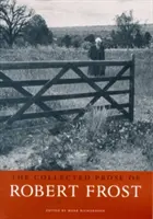 Die gesammelte Prosa von Robert Frost - The Collected Prose of Robert Frost