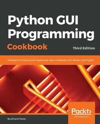 Python GUI Programmierung Kochbuch. - Python GUI Programming Cookbook.