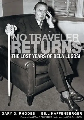 Kein Reisender kehrt zurück: Die verlorenen Jahre des Bela Lugosi - No Traveler Returns: The Lost Years of Bela Lugosi