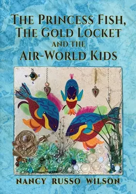 Der Prinzessinnenfisch, das goldene Medaillon und die Kinder der Luftwelt - The Princess Fish, the Gold Locket and the Air-World Kids