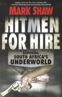 Auftragskiller: Die Entlarvung von Südafrikas Unterwelt - Hitmen for Hire: Exposing South Africa's Underworld