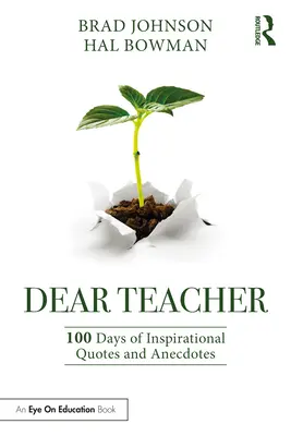 Liebe Lehrerin, lieber Lehrer: 100 Tage voller inspirierender Zitate und Anekdoten - Dear Teacher: 100 Days of Inspirational Quotes and Anecdotes