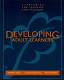 Die Entwicklung erwachsener Lernender: Strategien für Lehrkräfte und Ausbilder - Developing Adult Learners: Strategies for Teachers and Trainers