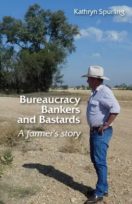 Bürokratie, Banker und Bastarde: die Geschichte eines Bauern - Bureaucracy, Bankers and Bastards: a farmer's story