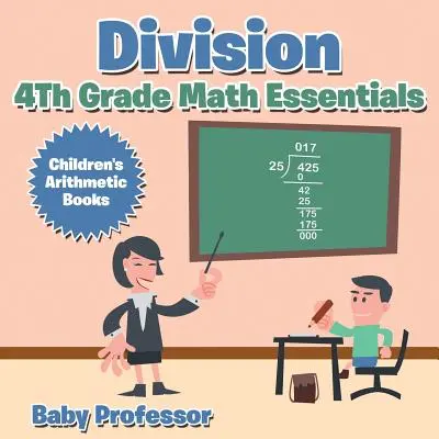 Division 4th Grade Math Essentials - Arithmetikbücher für Kinder - Division 4th Grade Math Essentials - Children's Arithmetic Books