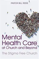Psychische Gesundheitspflege in der Kirche und darüber hinaus: Die stigmafreie Kirche - Mental Health Care at Church and Beyond: The Stigma Free Church