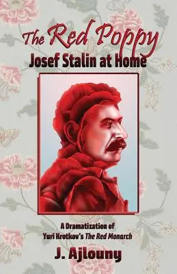 Der rote Mohn: Josef Stalin zu Hause - The Red Poppy: Josef Stalin at Home