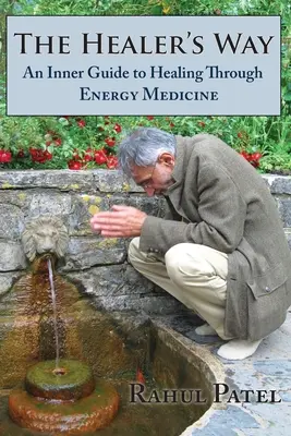 Der Weg des Heilers: Ein innerer Leitfaden zur Heilung durch Energiemedizin - The Healer's Way: An Inner Guide to Healing Through Energy Medicine