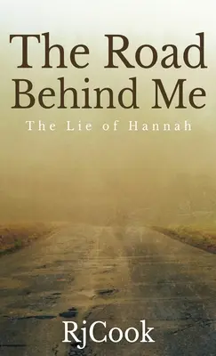 Die Straße hinter mir: Die Lüge von Hannah - The Road Behind Me: The Lie Of Hannah