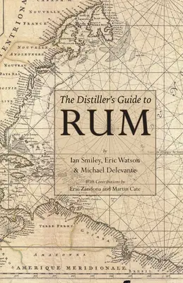 Der Leitfaden des Brenners für Rum - The Distiller's Guide to Rum